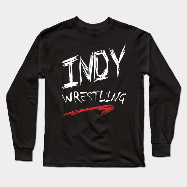 Indy Wrestling Attitude Long Sleeve T-Shirt by Indy Handshake